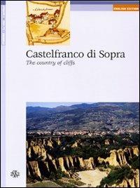 Castelfranco di Sopra. The country of cliffs - Carlo Fabbri,Paola Francioni - copertina