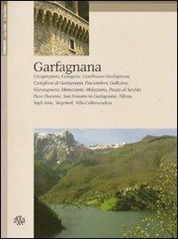 Garfagnana. Camporgiano, Careggine, Castelnuovo Garfagnana, Castiglione di Garfagnana, Fosciandora, Gallicano, Giuncugnano, Minucciano... Ediz. inglese - Massimo Di Grazia - copertina