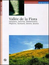 Vallée de la Fiora. Manciano, Saturnia, Montemerano, Pitigliano, Scansano, Sorano, Sovana - Laura Nacci - copertina