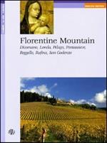 Florentine Mountain. Dicomano, Londa, Pelago, Pontassieve, Reggello, Rufina, San Godenzo