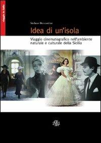 Idea di un'isola. Viaggio cinematografico nell'ambiente naturale e culturale della Sicilia - copertina