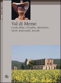 Val di Merse. Casole d'Elsa, Chiusdino, Monticiano, Murio, Radicondoli, Sovicille - Luciano Scali,Barbara Anselmi,Camillo Zangrandi - copertina