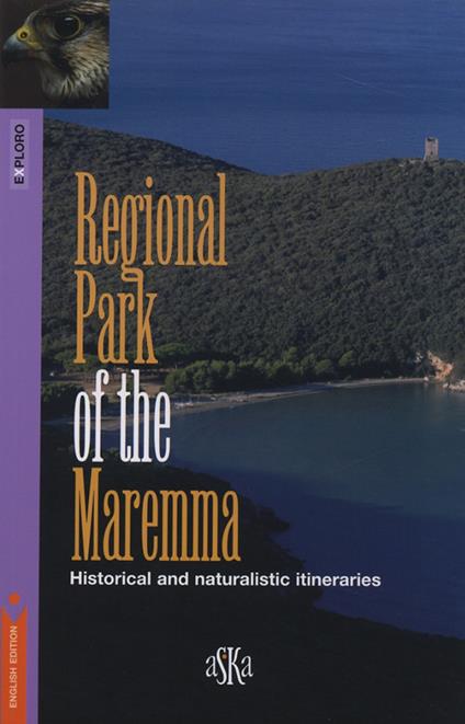 Regional park of the Maremma. Historical and naturalistic itineraries - Simone F. Franci,Marco Terreni,Massimo Fanti - copertina