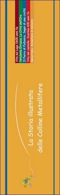 La storia illustrata delle colline metallifere. Ediz. illustrata - copertina
