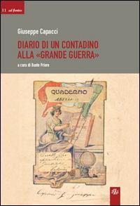 Diario di un contadino alla «grande guerra» - Giuseppe Capacci - copertina