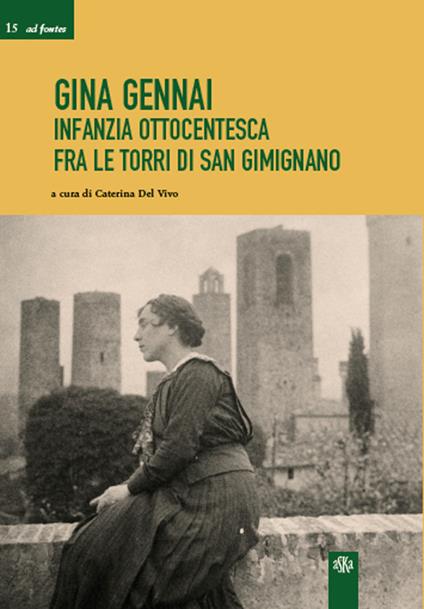 Gina Gennai. Infanzia ottocentesca fra le torri di San Gimignano - copertina