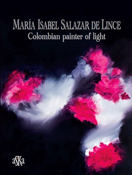 Maria Isabel Salazar de Lince. Colombian painter of light. Ediz. illustrata - copertina