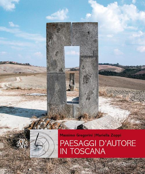Paesaggi d'autore in Toscana. Aria, acqua, terra - Mariella Zoppi,Massimo Gregorini - copertina