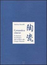 Ceramica cinese. Evoluzione tecnologica dal Neolitico alle Cinque Dinastie