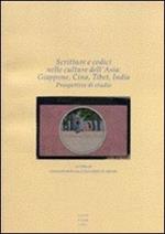 Scritture e codici nelle culture dell'Asia: Giappone, Cina, Tibet, India. Prospettive di studio