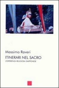 Itinerari nel sacro. L'esperienza religiosa giapponese - Massimo Raveri - copertina