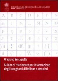 Sillabo di riferimento per la formazione degli insegnanti di italiano a stranieri - Graziano Serragiotto - copertina
