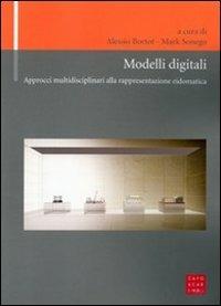 Modelli digitali. Approcci multidisciplinari alla rappresentazione eidomatica - copertina