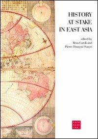 History at Stake in East Asia. Ediz. italiana e inglese - copertina