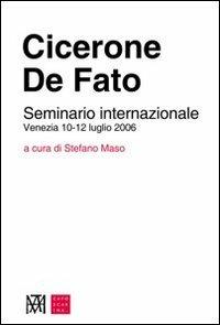 Cicerone. De Fato. Seminario internazionale (Venezia 10-12 luglio 2006) - copertina