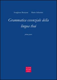Grammatica essenziale della lingua thai - Songkran Bunjarat,Mario Sabatini - copertina