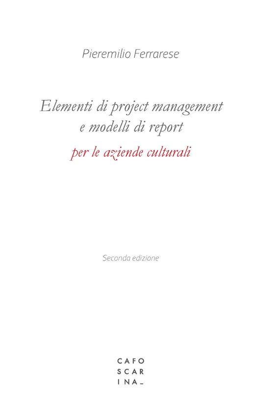 Elementi di project management e modelli di report per le aziende culturali - Pieremilio Ferrarese - copertina