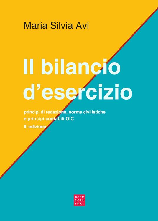 Il bilancio d'esercizio. Principi di redazione, norme civilistiche e principi contabili OIC - Maria Silvia Avi - copertina