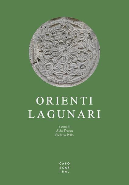 Orienti lagunari. Itinerari e memorie del Levante a Venezia - copertina