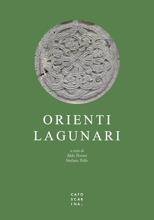Orienti lagunari. Itinerari e memorie del Levante a Venezia - copertina