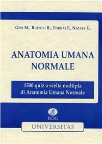 Anatomia umana normale. 1.500 quiz a scelta multipla di anatomia umana normale - copertina