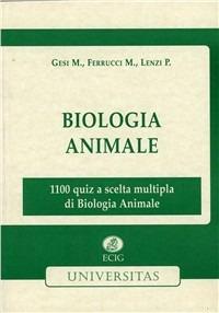 Biologia animale. 1.100 quiz a scelta multipla di biologia animale - M. Gesi,M. Ferrucci,P. Lenzi - copertina