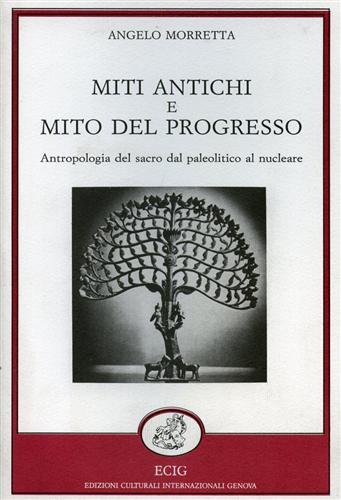 Miti antichi e miti del progresso - Angelo Morretta - copertina