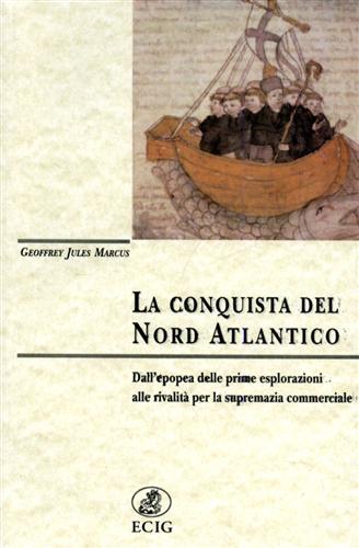 La conquista del nord Atlantico - Geoffrey J. Marcus - copertina