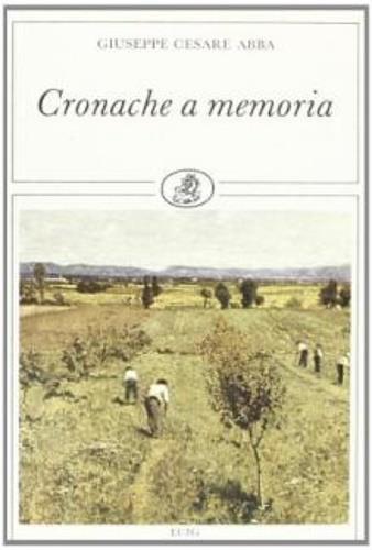 Cronache a memoria - Giuseppe Cesare Abba - copertina