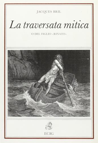 La traversata mitica o «Del figlio rinato» - Jacques Bril - copertina