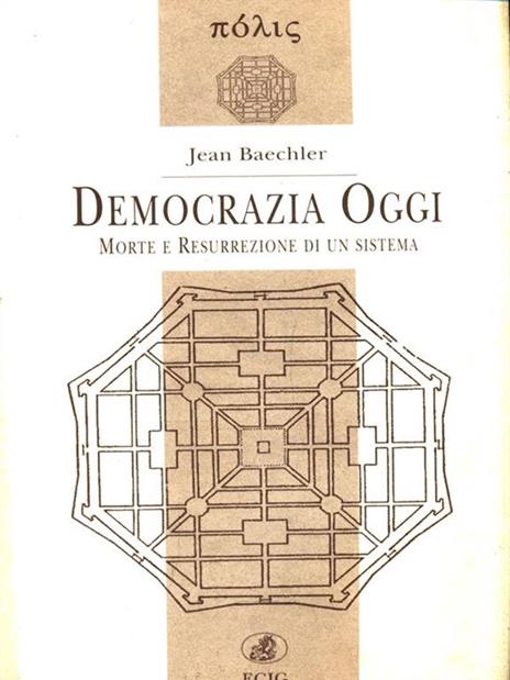 Democrazia oggi. Morte e resurrezione di un sistema - Jean Baechler - copertina
