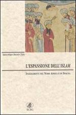 L' espansione dell'Islam. Insediamenti nel nord Africa e in Spagna