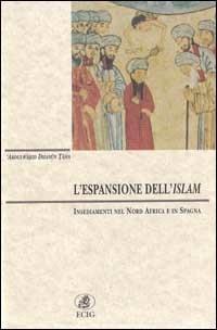L' espansione dell'Islam. Insediamenti nel nord Africa e in Spagna - Dhanun Taha 'Abdulwahid - copertina