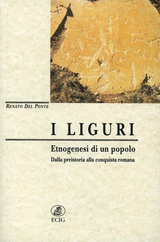 I liguri. Dalle origini alla conquista romana - Renato Del Ponte - copertina
