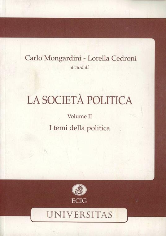 La società politica. Vol. 2: I temi della politica. - Carlo Mongardini,Lorella Cedroni - copertina