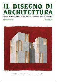 Il disegno di architettura. Notizie su studi, ricerche, archivi e collezioni pubbliche e private. Vol. 36 - copertina