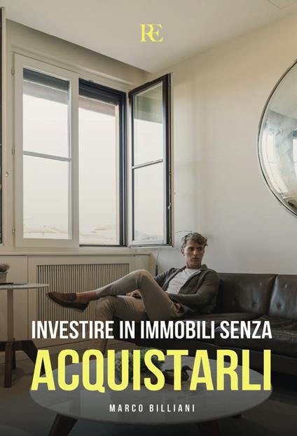 Investire in immobili senza acquistarli - Marco Billiani - copertina