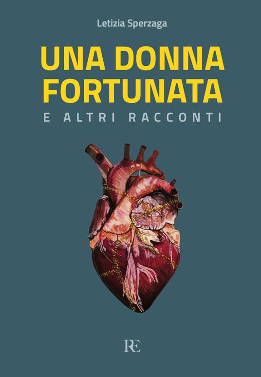 Una donna fortunata e altri racconti - Letizia Sperzaga - copertina