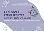 La bussola per Caregivers: genitori, partners e amici. Cosa sono i disturbi alimentari e strategie per affrontarli. Ediz. illustrata
