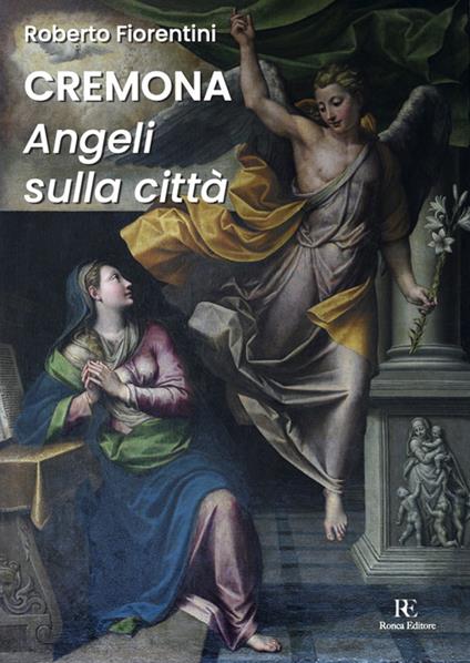 Cremona. Angeli sulla città - Roberto Fiorentini - copertina