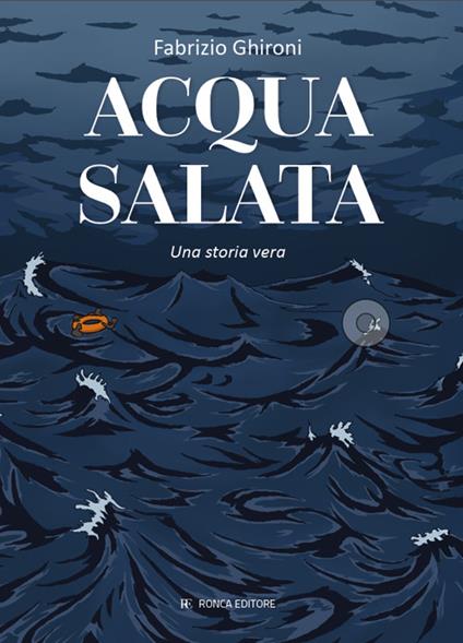 Acqua salata. Una storia vera - Fabrizio Ghironi - copertina