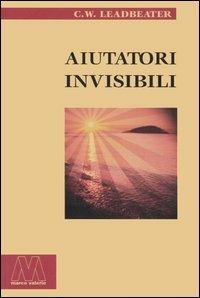 Aiutatori invisibili - Charles Webster Leadbeater - copertina