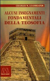 Alcuni insegnamenti fondamentali della teosofia - Charles W. Leadbeater - copertina