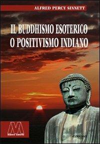Il buddhismo esoterico o positivismo indiano - Alfred Percy Sinnett - copertina