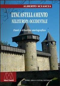 L' incastellamento nell'Europa occidentale. Fonti e dibattito storiografico - Alberto Sciascia - copertina