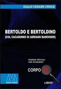 Bertoldo e Bertoldino col Cacasenno. Ediz. per ipovedenti - Giulio Cesare Croce,Adriano Banchieri - copertina