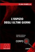 L' ospizio degli ultimi giorni. Ediz. per ipovedenti