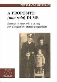 A proposito (non solo) di me - Pietro P. Ricuperati - copertina