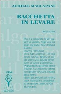 Bacchetta in levare - Achille Maccapani - copertina