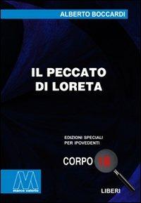 Il peccato di Loreta. Ediz. per ipovedenti - Alberto Boccardi - copertina